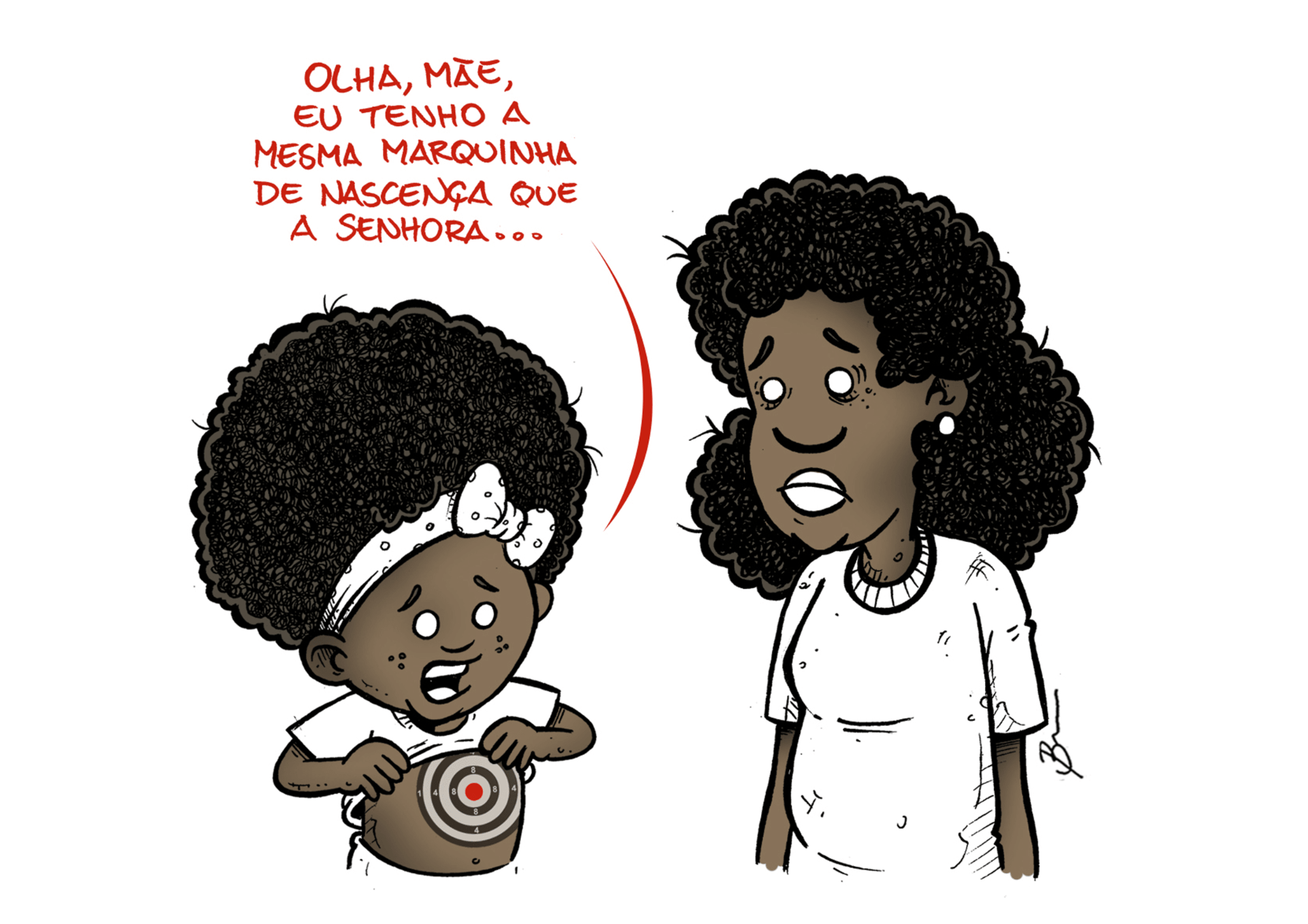 Criança negra com alvo pintado no abdômen, dizendo "Olha, mãe. Eu tenho a mesma marquina de nascença que a senhora..."